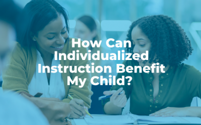 What Is Individualized Instruction and How Can It Benefit My Child?